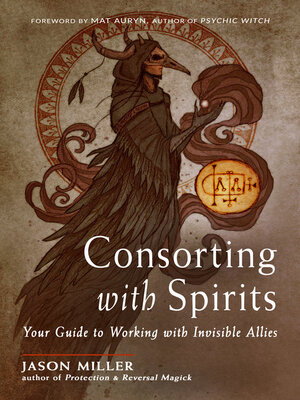 cover image of Consorting with Spirits: Your Guide to Working with Invisible Allies